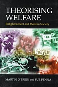 Theorising Welfare : Enlightenment and Modern Society (Hardcover)