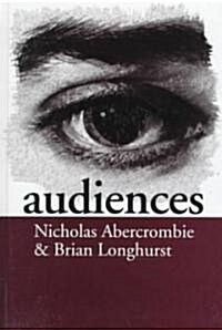 Audiences : A Sociological Theory of Performance and Imagination (Hardcover)