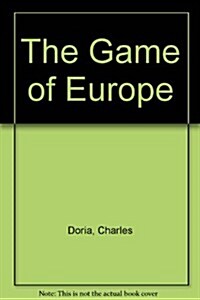 The Game of Europe (Paperback)