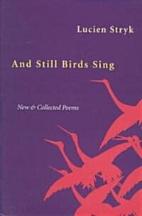 And Still Birds Sing: New and Collected Poems (Hardcover)