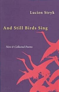 And Still Birds Sing: New and Collected Poems (Paperback)