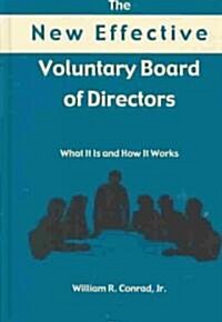 The New Effective Voluntary Board of Directors: What It Is and How It Works (Hardcover)