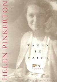 Taken in Faith: Poems (Paperback)