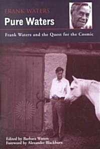 Pure Waters: Frank Waters and the Quest for the Cosmic (Hardcover)