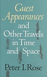 Guest Appearances and Other Travels in Time and Space (Hardcover)