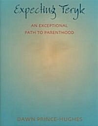 Expecting Teryk: An Exceptional Path to Parenthood (Hardcover)