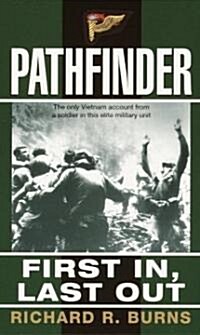 Pathfinder: First In, Last Out: A Memoir of Vietnam (Mass Market Paperback)