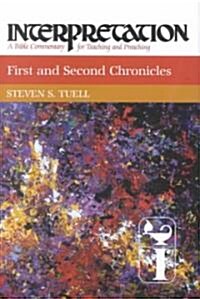 First and Second Chronicles: Interpretation: A Bible Commentary for Teaching and Preaching (Hardcover)