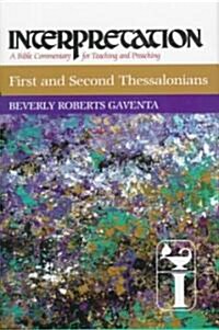 First and Second Thessalonians: Interpretation: A Bible Commentary for Teaching and Preaching (Hardcover)