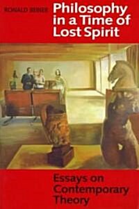 Philosophy in a Time of Lost Spirit: Essays on Contemporary Theory (Paperback)
