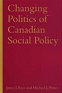 Changing Politics of Canadian (Paperback)