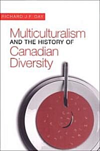Multiculturalism and the History of Canadian Diversity (Paperback)