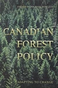 Canadian Forest Policy: Adapting to Change (Paperback)
