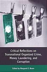 Critical Reflections on Transnational Organized Crime, Money Laundering, and Corruption (Paperback)