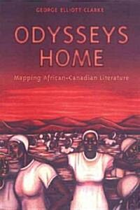 Odysseys Home: Mapping African-Canadian Literature (Paperback)