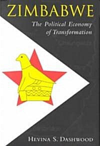 Zimbabwe: The Political Economy of Transformation: The Political Economy of Transformation (Paperback)