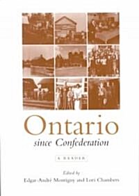 Ontario Since Confederation: A Reader (Paperback)