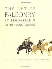 The Art of Falconry, by Frederick II of Hohenstaufen (Hardcover)