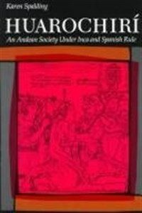 Huarochiri : an Andean society under Inca and Spanish rule