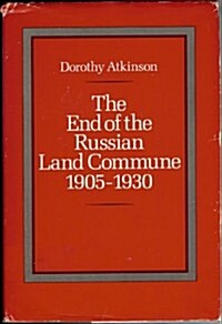 The End of the Russian Land Commune, 1905-1930 (Hardcover)
