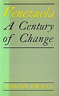 Venezuela: A Century of Change (Hardcover)