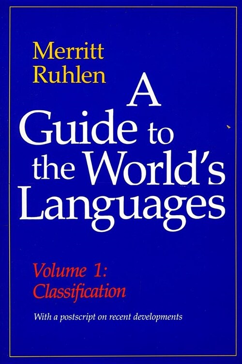 A Guide to the Worlds Languages: Volume I, Classification (Hardcover)