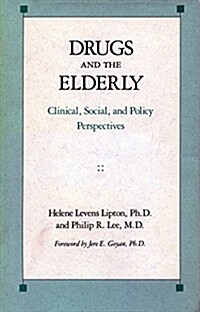 Drugs and the Elderly: Clinical, Social, and Policy Perspectives (Hardcover)
