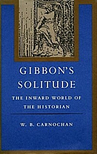 Gibbons Solitude: The Inward World of the Historian (Hardcover)