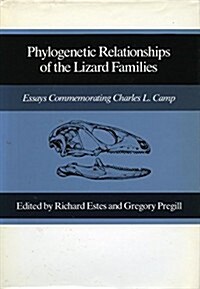 Phylogenetic Relationships of the Lizard Families: Essays Commemorating Charles L. Camp (Hardcover)