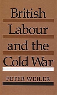 British Labour and the Cold War (Hardcover)