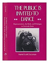 The Public Is Invited to Dance: Representation, the Body, and Dialogue in Gertrude Stein (Hardcover)