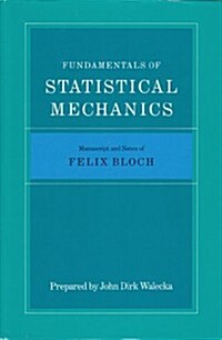 Fundamentals of Statistical Mechanics: Manuscript and Notes of Felix Bloch (Hardcover)