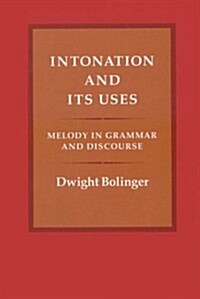 Intonation and Its Uses: Melody in Grammar and Discourse (Hardcover)