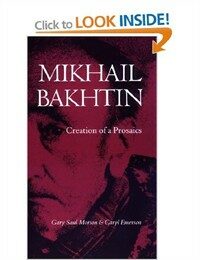 Mikhail Bakhtin : creation of a prosaics