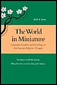 The World in Miniature: Container Gardens and Dwellings in Far Eastern Religious Thought (Hardcover)