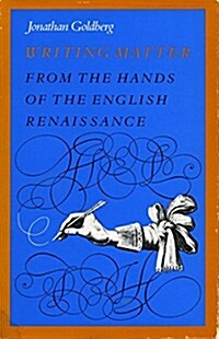 Writing Matter: From the Hands of the English Renaissance (Hardcover)
