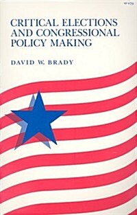 Critical Elections and Congressional Policy Making (Paperback, Reprint)