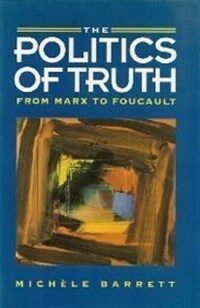 The politics of truth : from Marx to Foucault