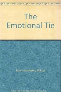 The emotional tie : psychoanalysis, mimesis, and affect