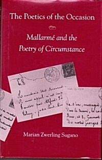 The Poetics of the Occasion: Mallarm?and the Poetry of Circumstance (Hardcover)