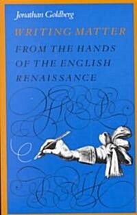 Writing Matter: From the Hands of the English Renaissance (Paperback)