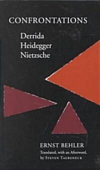 Confrontations: Derrida/Heidegger/Nietzsche (Paperback)