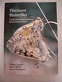 Florissant Butterflies: A Guide to the Fossil and Present-Day Species of Central Colorado (Paperback)