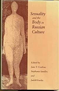 Sexuality and the Body in Russian Culture (Hardcover)