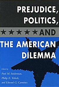 Prejudice, Politics, and the American Dilemma (Hardcover)