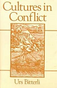 Cultures in Conflict: Encounters Between European and Non-European Cultures, 1492-1800 (Paperback, Revised)