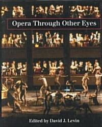 Opera Through Other Eyes (Hardcover)