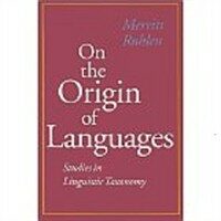 On the origin of languages : studies in linguistic taxonomy