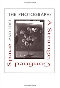 The Photograph: A Strange, Confined Space (Hardcover)