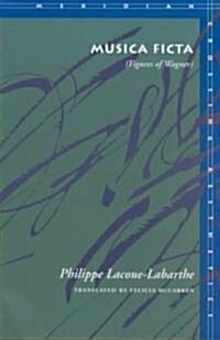 Musica Ficta: (Figures of Wagner) (Paperback)